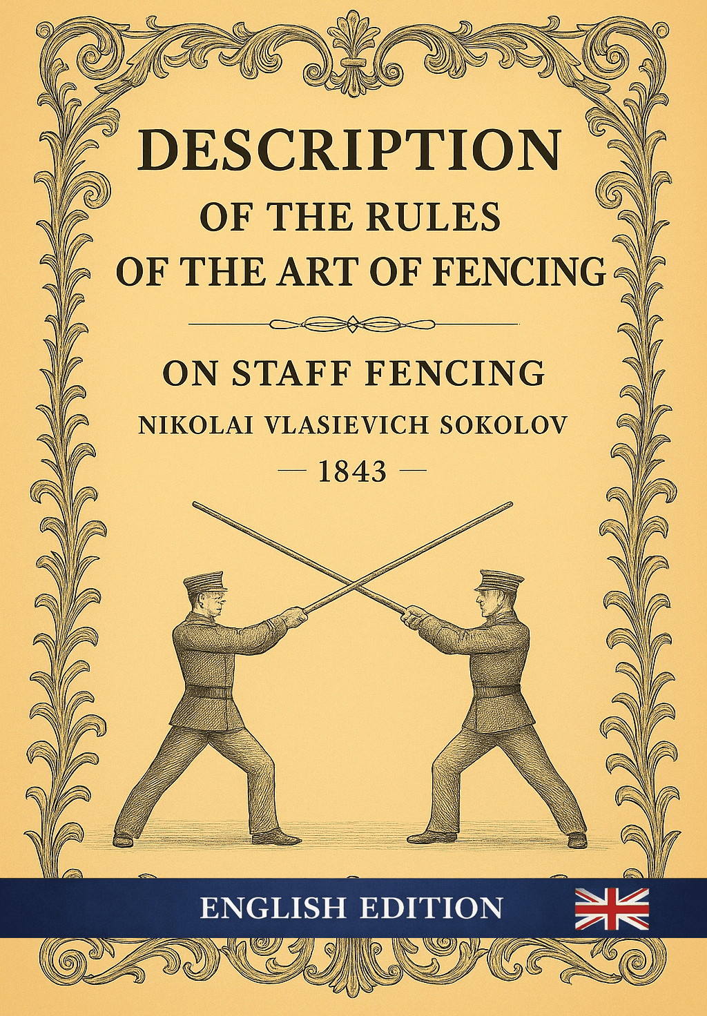 Description of the Rules of the Art of Fencing: On Staff Fencing (1843)